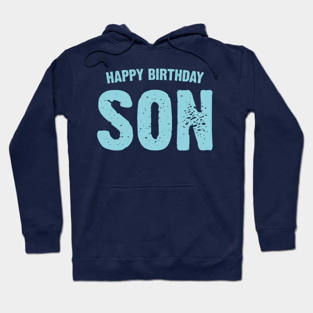 Happy Birthday Son Hoodie by Emma